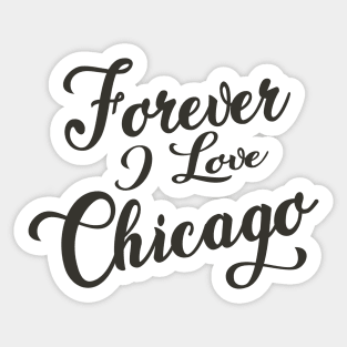 Forever i love Chicago Sticker